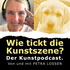 Wie tickt die Kunstszene? Der Kunst-Podcast.// The Art Podcast.