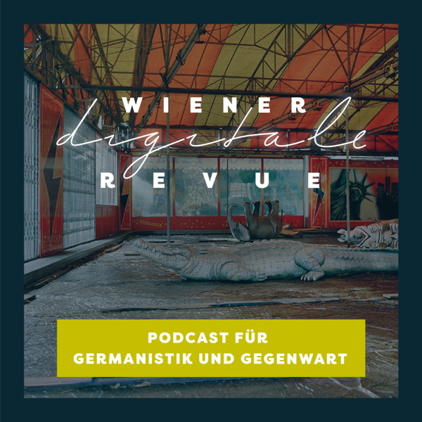 Artwork for Wiener Digitale Revue – der Podcast für Germanistik und Gegenwart