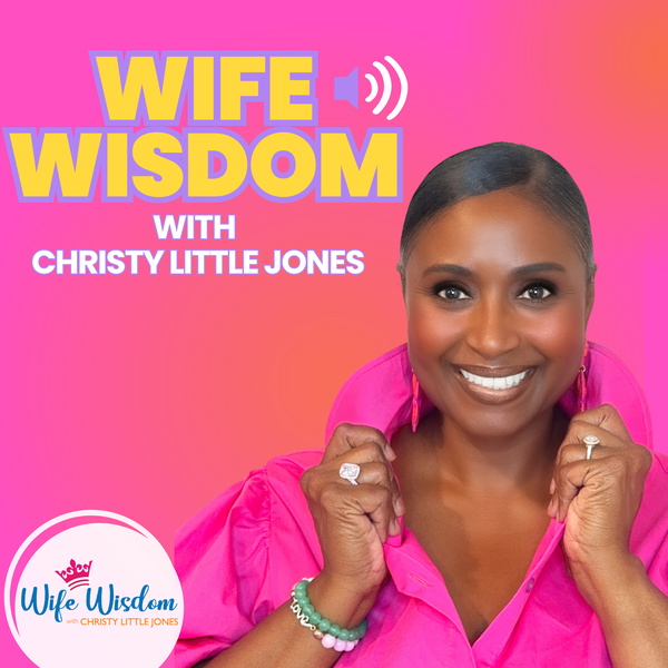 Artwork for WIFE WISDOM with Christy Little Jones