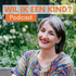 Wil ik een kind podcast