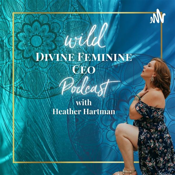 Artwork for Wild Divine Feminine CEO Podcast
