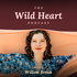 Wild Heart Podcast