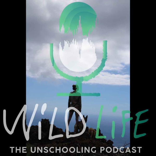 Artwork for Wild Life Unschooling