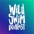 Wild Swim Podcast