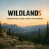 Wildlands News Podcast — National Parks, Public Lands & Survival