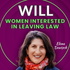 WILL - Women Interested in Leaving Law