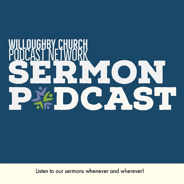 Artwork for Willoughby Church Sermon Podcast