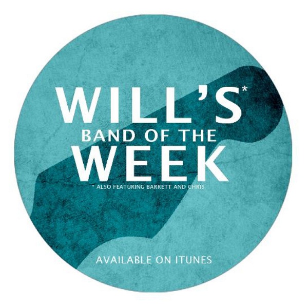 Artwork for Will's Band of the Week