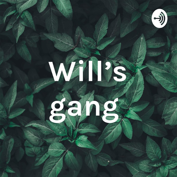 Artwork for Will’s gang