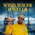 Wind, Waves & Wells with Joe