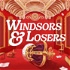 Windsors & Losers