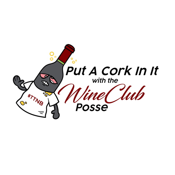 Artwork for Put A Cork In It with the Wine Club Posse