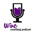 Wine Coaching Podcast