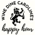 Wine Dine Caroline's Happy Hour
