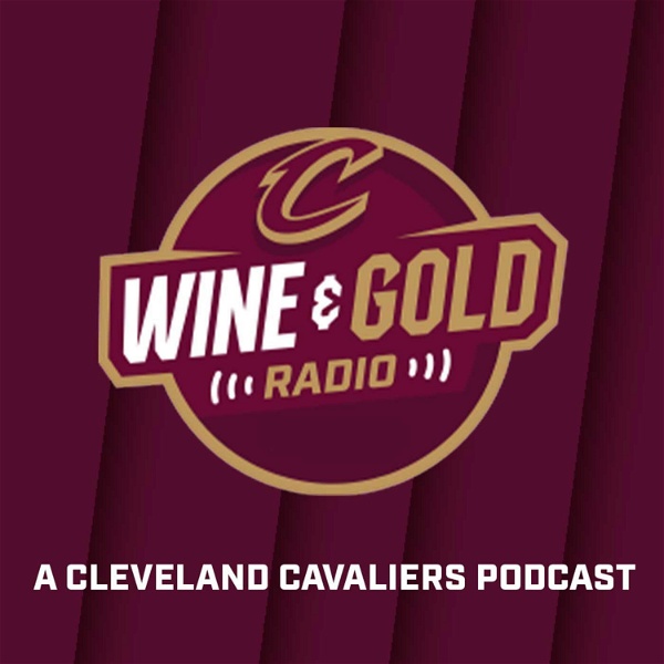 Artwork for Wine & Gold Radio: A Cleveland Cavaliers Podcast