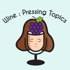 Wine: Pressing Topics