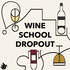 Wine School Dropout