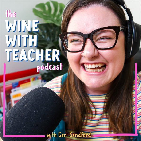 Artwork for Wine with Teacher Podcast