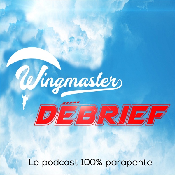 Artwork for WINGMASTER Débrief, La première chaîne qui parle de parapente