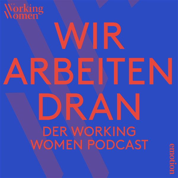 Artwork for Wir arbeiten dran – der Working Women Podcast