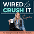 Wired To Crush It With Tanya Aliza