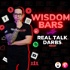 Wisdom Bars with Real Talk Darbs