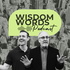 Wisdom Words Podcast