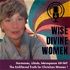 Wise Divine Women -Libido -Menopause -Breast Health, Oh My! The Unfiltered Truth for Christian Women