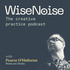 WiseNoise: The Creative Practice Podcast