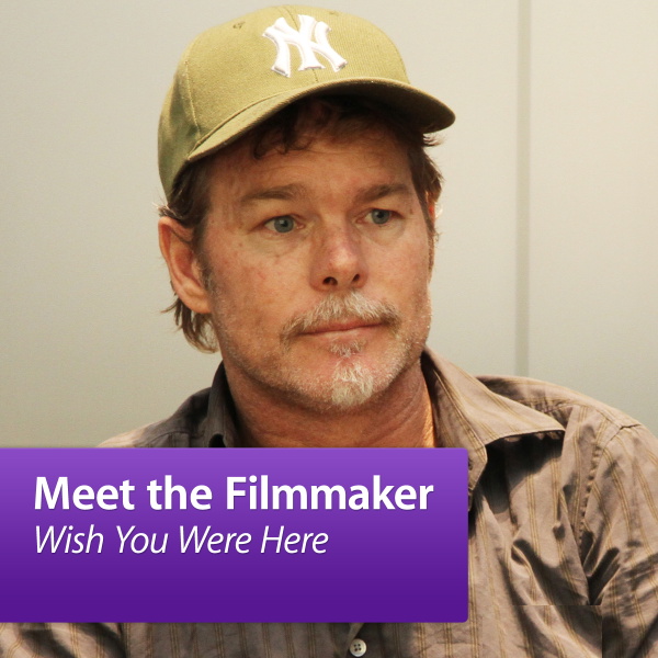 Artwork for Wish You Were Here: Meet the Filmmaker