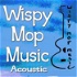 Wispy Mop Music Acoustic Radio Podcast