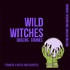 Wild Witches Queens & Crones