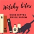 Witchy Bites: once bitten, twice witch
