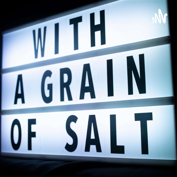 Artwork for With A Grain Of Salt Podcast