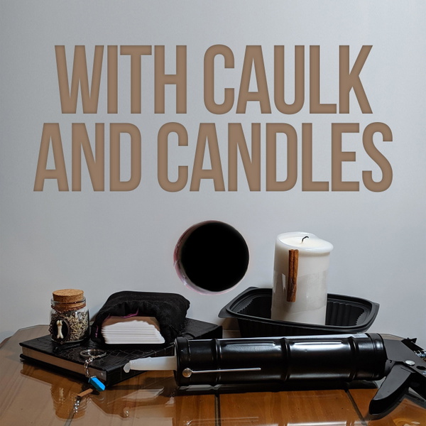 Artwork for With Caulk and Candles