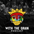 With The Grain Podcast