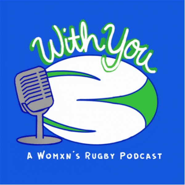 Artwork for With You: A Womxn’s Rugby Podcast