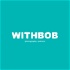 Withbob Podcast