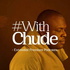 #WithChude