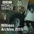 Witness History: Witness Archive 2015