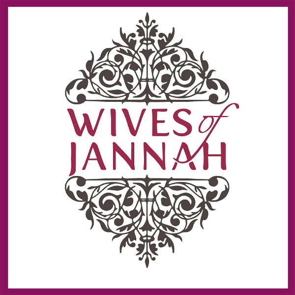 Artwork for Wives of Jannah: Islamic Relationship Advice