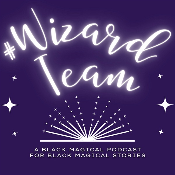 Artwork for #WizardTeam: A Black Fantasy Podcast