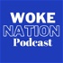 Woke Nation Podcast