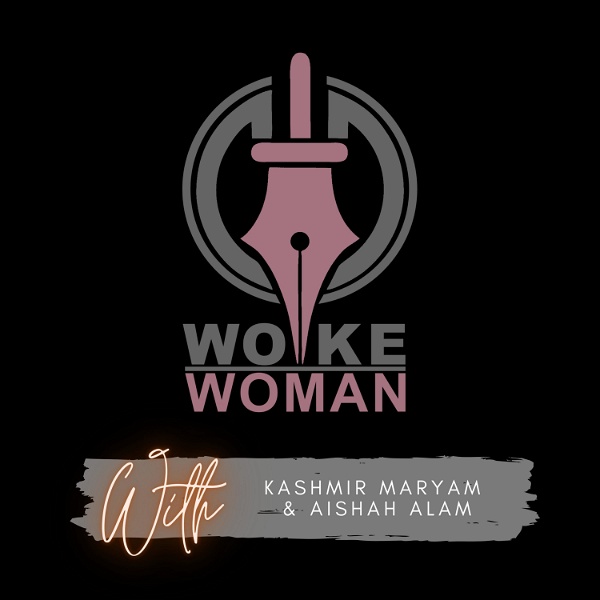 Artwork for Woke Woman: A Podcast For Creative Muslim Women