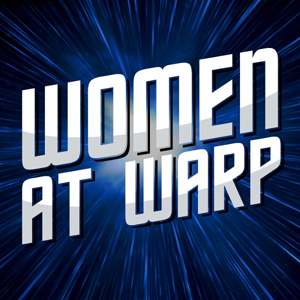 Artwork for Women at Warp: A Star Trek Podcast