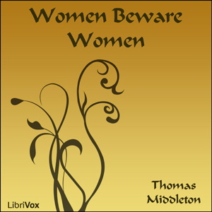 Artwork for Women Beware Women by Thomas Middleton (1580