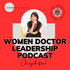 WOMEN DOCTOR LEADERSHP PODCAST~頑張る女性医師・医学生のためのリーダーシップとキャリア形成~ho