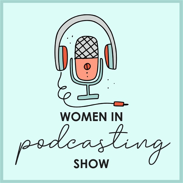 Artwork for Women in Podcasting Show