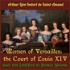 Women of Versailles: the Court of Louis XIV