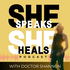 SHE SPEAKS SHE HEALS Podcast with Doctor Shannon